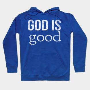 God Is Good Cool Motivational Christian Hoodie